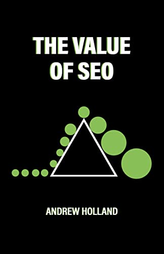 The Value of SEO: 100 Illustrated Essays and Stories to Help Anyone to Explain the Importance of SEO - Orginal Pdf